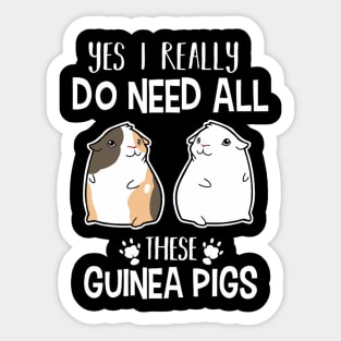 Guinea pig lover | Yes I really do need all these guinea pigs Sticker